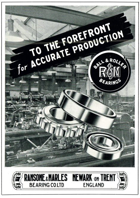 This 1945 advert for Ransome & Marles bearings is particularly interesting as it features an image of the manufacturing area of their factory at Newark On Trent.