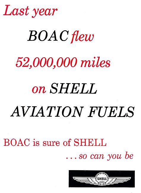 Last Year BOAC Flew 52,000,000 Miles On Shell Aviation Fuels     