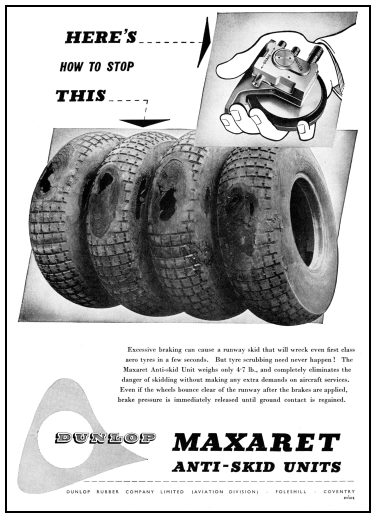 Dunlop were pioneers in the development of anti-skid brake units for aircraft. This advert is for the Maxaret anti-skid unit.